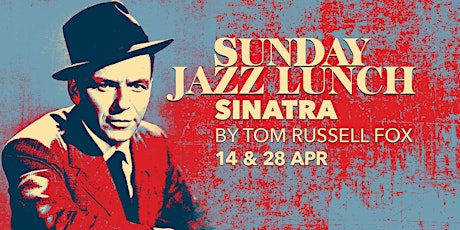 Primaire afbeelding van Sunday Jazz Lunch | Frank Sinatra by Tom Russell Fox