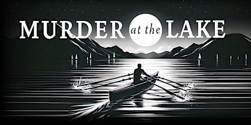 Hauptbild für Murder on the Lake - an ADFAC Murder Mystery Fundraiser