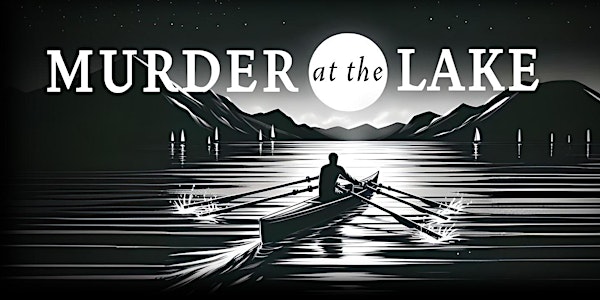 Murder on the Lake - an ADFAC Murder Mystery Fundraiser