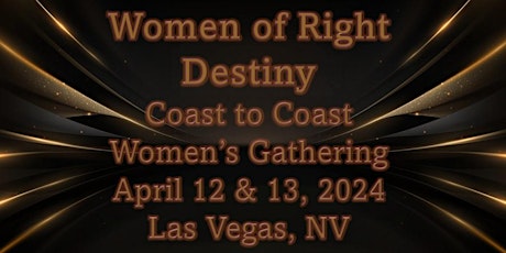 Women of Right Destiny Coast to Coast Gathering