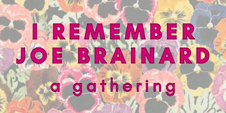 I Remember Joe Brainard: a gathering