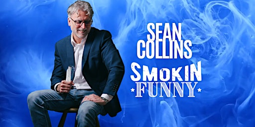 Imagen principal de Sean Collins Smokin' Funny Tour (7pm Showing)