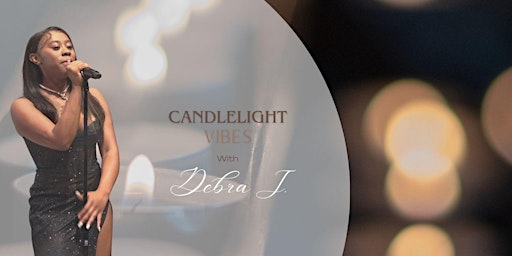 Imagem principal do evento Candlelight Vibes with Debra J