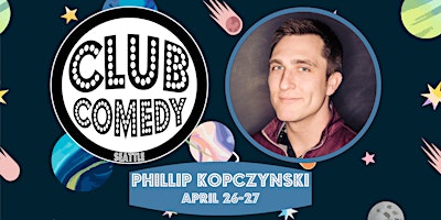 Hauptbild für Phillip Kopczynski at Club Comedy Seattle April 26-27