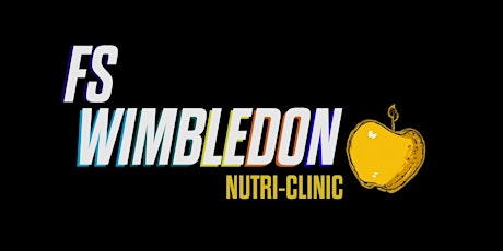 FS Wimbledon Nutrition Clinic - How to take control of your nutrition