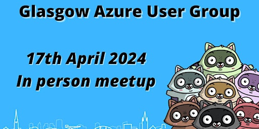 Imagem principal de Glasgow Azure User Group #40