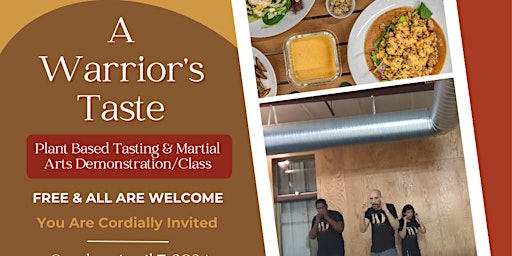 Primaire afbeelding van "A Warrior's Taste" - Plant Based Food Tasting & Martial Arts Demonstration/Class