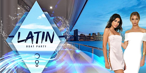 Immagine principale di LATIN MUSIC BOAT PARTY | NYC Cruise on the  Hudson River 