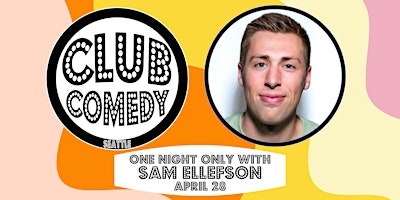One Night Only With Sam Ellefson at Club Comedy Seattle April 28 primary image