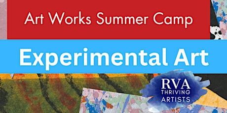 Art Works/RVA Thriving Artist Camp- Experimental Art