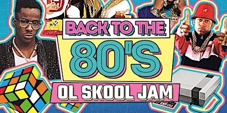 Imagem principal do evento Back to the 80's Ol Skool Jam