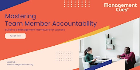 Mastering Team Member Accountability: Building a Management Framework for Success