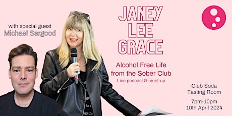 Primaire afbeelding van Alcohol Free Life Live from The Sober Club with Janey Lee Grace