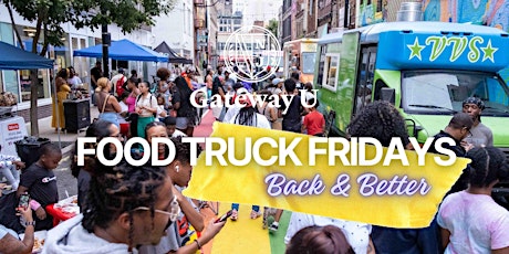 Gateway U Food Truck Fridays! (BACK & BETTER)