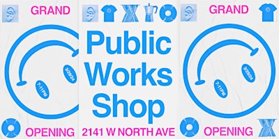 Imagem principal do evento Public Works Shop: Grand Opening