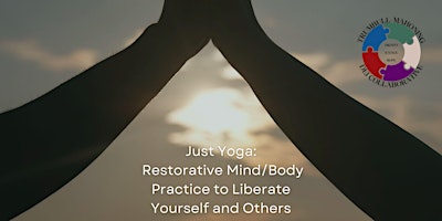 Immagine principale di Just Yoga: Restorative Mind/Body Practice to Liberate Yourself and Others 