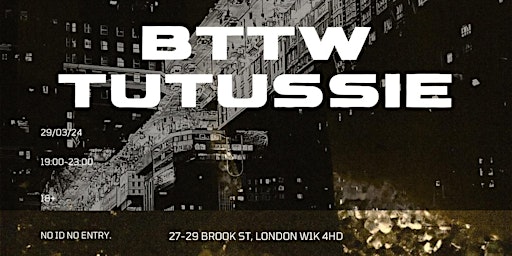 BTTW x TUTUSSIE LAUNCH PARTY primary image