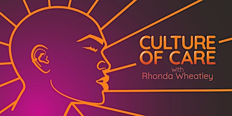 Culture of Care with Rhonda Wheatley: Releasing the Past & Cutting Ties