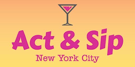 Primaire afbeelding van Act and Sip NYC