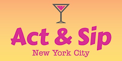 Primaire afbeelding van Act and Sip NYC