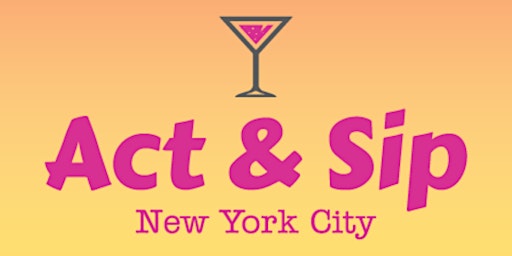 Imagem principal do evento Act and Sip NYC