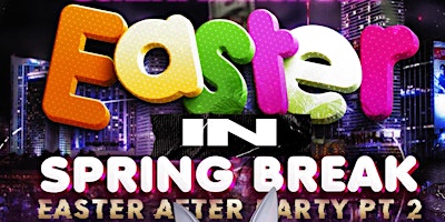 Easter In Spring Break (Easter After Party pt.2) primary image