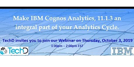 Free Webinar: Make IBM Cognos Analytics,11.1.3 an integral part of your Analytics Cycle. Oct 3, 2019