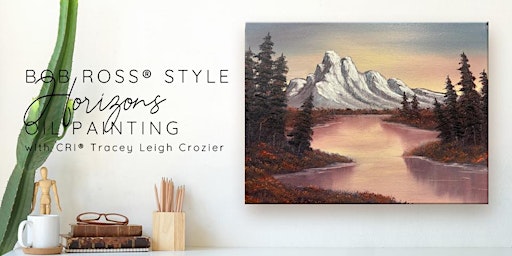 Immagine principale di Bob Ross ® Horizons Oil Painting with Tracey Leigh Crozier 