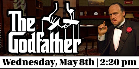 Classic Cinema: “The Godfather ”(1972) Rated R - 2:20 pm Matinee