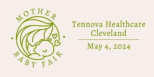 Imagem principal do evento Tennova Healthcare - Cleveland's Mother Baby Fair