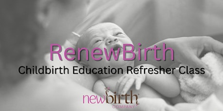 RenewBirth: Childbirth Education Refresher Class (In-Person)