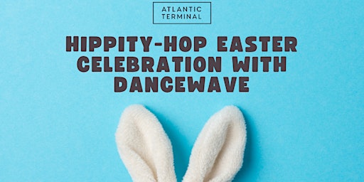 Imagem principal do evento Hippity-Hop Easter Celebration with Dancewave