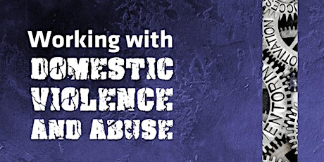 Working with Domestic Violence and Abuse