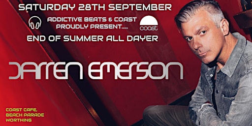 Addictive & Coast Present the Darren Emerson end of Summer All Dayer primary image
