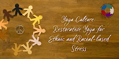 Imagem principal do evento Yoga Culture: Restorative Yoga for Ethnic and Racial-based Stress