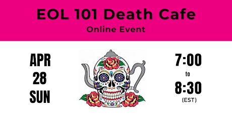 EOL 101 Death Cafe ~ Online