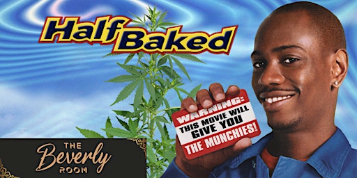 Cannabis & Movies Club: DTLA:THE BEVERLY ROOM: HALF BAKED primary image