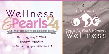 Wellness and Pearls 2024- Benefiting the Center for Black Women's Wellness