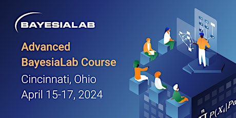 Hauptbild für Advanced BayesiaLab Course (In-Person Classroom Session)