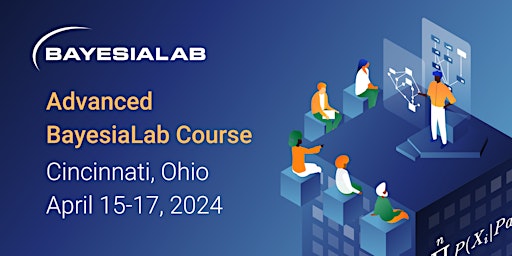 Image principale de Advanced BayesiaLab Course (In-Person Classroom Session)