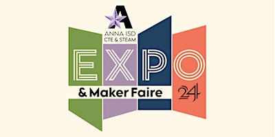 Immagine principale di Anna ISD CTE & STEAM Expo & Maker Faire 24 