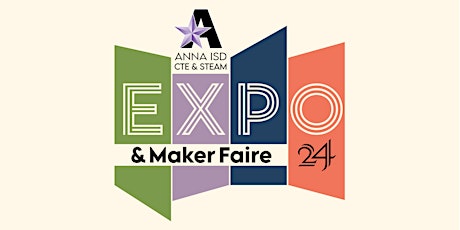 Anna ISD CTE & STEAM Expo & Maker Faire 24