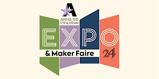 Hauptbild für Anna ISD CTE & STEAM Expo & Maker Faire 24