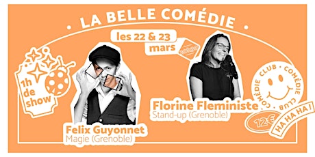 La Belle Comédie : Florine Fleministe (Grenoble)/Félix Guyonnet (Grenoble)