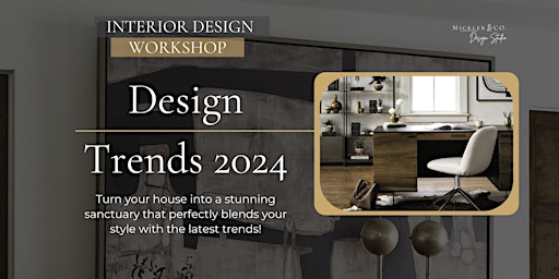 Design Trends 2024 - April 27 - Interior Design Workshop primary image