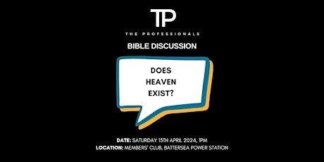 The Professionals Bible Discussion - Does Heaven Exist?