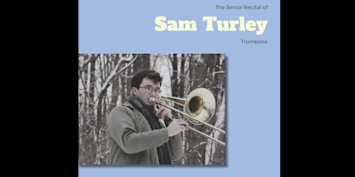 Sam Turley Senior Recital primary image