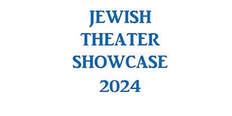 JEWISH THEATER SHOWCASE 2024