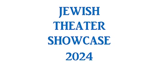 Primaire afbeelding van JEWISH THEATER SHOWCASE 2024
