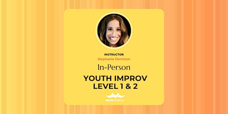 In-Person: Youth Improv Level 1 & 2 (6th-9th Grade) with Stephanie Dennison primary image